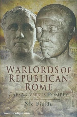 Warlords of Republican Rome. Caesar versus Pompey