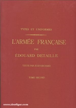 Types et Uniformes. L'Armee Francaise par Édouard Detaille. Band 2: Armes Spéciales - Coros Indig...