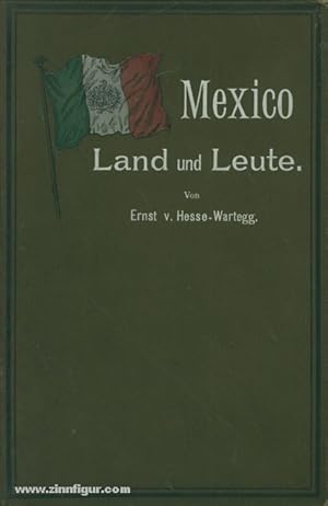 Imagen del vendedor de Mexico. Land und Leute. Reisen auf neuen Wegen durch das Aztekenland a la venta por Berliner Zinnfiguren