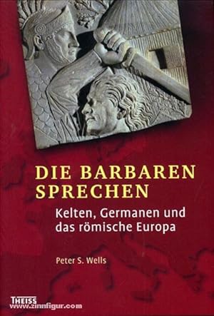Bild des Verkäufers für Die Barbaren sprechen. Kelten, Germanen und das römische Europa zum Verkauf von Berliner Zinnfiguren
