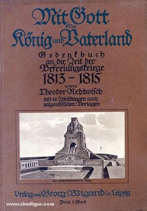 Bild des Verkufers fr Mit Gott fr Knig und Vaterland. Gedenkbuch an die Zeit der Befreiungskriege 1813-1815 zum Verkauf von Berliner Zinnfiguren