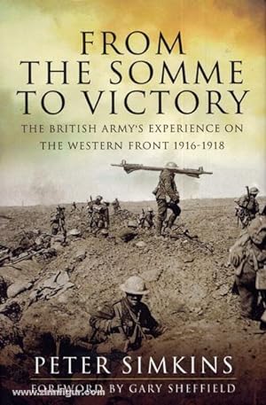 Bild des Verkufers fr From the Somme to Victory. The British Army's Experience on the Western Front 1916-1918 zum Verkauf von Berliner Zinnfiguren