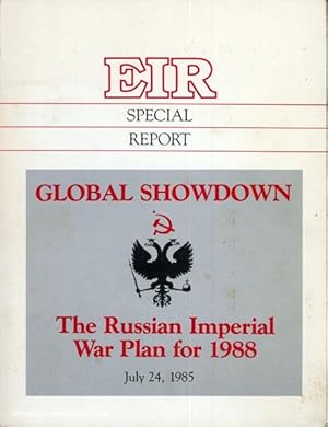 EIR Special Report. Global Showdown: The Russian Imperial War Plan for 1988