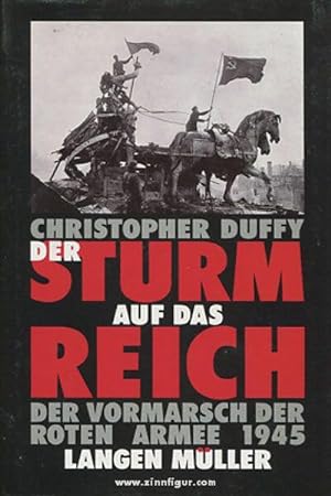 Der Sturm auf das Reich. Der Vormarsch der Roten Armee 1945