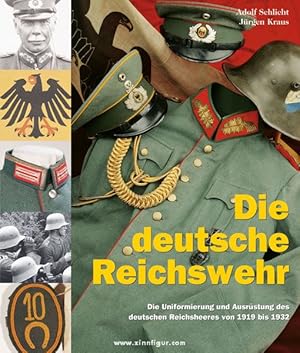 Seller image for Die deutsche Reichswehr. Die Uniformierung und Ausrstung des deutschen Reichsheeres von 1919 bis 1932 for sale by Berliner Zinnfiguren