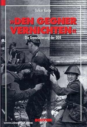 Bild des Verkufers fr Den Gegner vernichten". Die Grenzsicherung der DDR zum Verkauf von Berliner Zinnfiguren