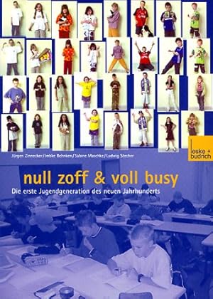 Null Zoff & voll busy. Die erste Jugendgeneration des neuen Jahrhunderts. Ein Selbstbildnis.