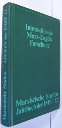 Internationale Marx-Engels-Forschung. Marxistische Studien. Jahrbuch des IMSF 12 (I/1987).