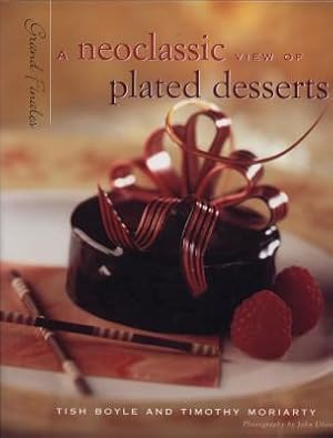 A Neoclassic View of Plated Desserts : Grand Finales