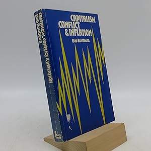 Capitalism, Conflict & Inflation: Essays in Political Economy (First Edition)