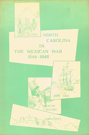 Seller image for NORTH CAROLINA IN THE MEXICAN WAR, 1846 - 1848. for sale by Legacy Books