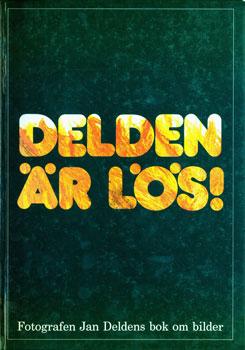 Seller image for Delden a?r Lo?s. Fotografen Jan Deldens Bok Om Bilder. for sale by Wittenborn Art Books