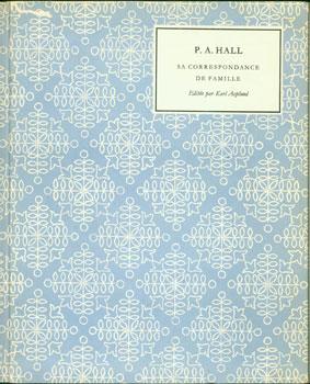 P. A. Hall: Sa Correspondence De Famille.