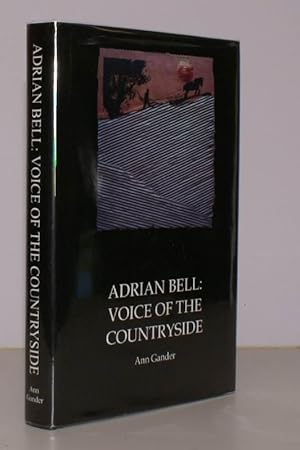 Seller image for Adrian Bell: Voice of the Countryside. NEAR FINE COPY IN UNCLIPPED DUSTWRAPPER for sale by Island Books