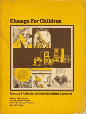 Seller image for CHANGE FOR CHILDREN: IDEAS AND ACTIVITIES FOR INDIVIDUALIZING LEARNING for sale by Librera Vobiscum