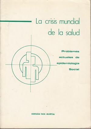 Immagine del venditore per LA CRISIS DE LA SALUD: PROBLEMAS ACTUALES DE EPIDEMIOLOGA SOCIAL venduto da Librera Vobiscum