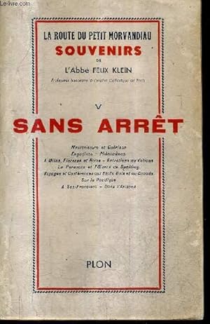 Seller image for LA ROUTE DU PETIT MORVANDIAU - TOME 5 : SANS ARRET - MEURTRISSURES ET GUERISON ENGADINES PHENOMENES A MILAN FLORENCE ET ROME ENTRETIENS AU VATICAN LA PERSONNE ET L'OEUVRE DE SPALDING ETC + ENVOI DE L'AUTEUR . for sale by Le-Livre