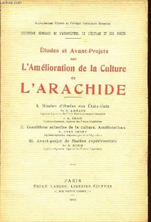 Image du vendeur pour ETUDES ET AVANT-PROJETS SUR L'AMELIORATION DE LA CULTURE DE L'ARACHIDE / I - Mission d'etudes aux Etats Unis- II - Conditions actuelles de la culture, ameliorations / III - Avant projet de Station experimentale. mis en vente par Le-Livre