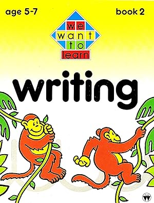 Imagen del vendedor de Writing : Book 2 : We Want To Learn : Age 5 - 7 : a la venta por Sapphire Books