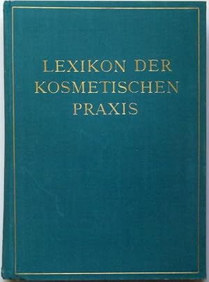 Imagen del vendedor de Lexikon der kosmetischen Praxis. Bearbeitet von in- und auslndischen Fachleuten aus Wissenschaft und Praxis. a la venta por Antiquariat Rainer Schlicht