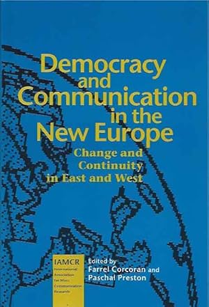 Imagen del vendedor de Democracy and Communication in the New Europe__Change and Continuity in East and West a la venta por San Francisco Book Company