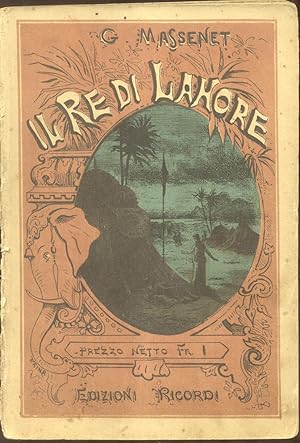 Bild des Verkufers fr IL RE DI LAHORE (1877). Opera in cinque Atti di Luigi Gallet. Versione ritmica di A. Zanardini. Libretto d'opera per la seconda rappresentazione italiana a Roma, Teatro Apollo, Stagione di Quaresima 1878, a cura della Impresa Jacovacci. (1878). zum Verkauf von studio bibliografico pera s.a.s.