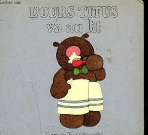 Bild des Verkufers fr L'OURS TITUS VA AU LIT zum Verkauf von Le-Livre