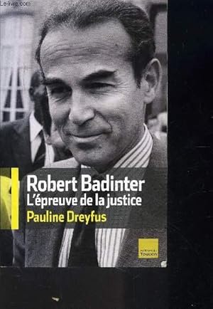 Bild des Verkufers fr ROBERT BADINTER L'EPREUVE DE LA JUSTICE zum Verkauf von Le-Livre