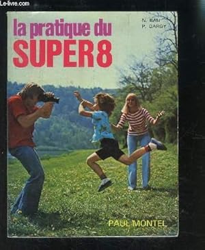 Imagen del vendedor de LA PRATIQUE DU SUPER 8 a la venta por Le-Livre