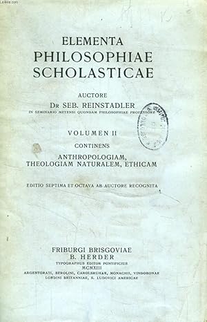 Seller image for ELEMENTA PHILOSOPHIAE SCHOLASTICAE, VOL. II, ANTHROPOLOGIAM, THEOLOGIAM NATURALEM, ETHICAM for sale by Le-Livre