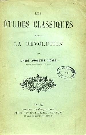 Bild des Verkufers fr LES ETUDES CLASSIQUES AVANT LA REVOLUTION zum Verkauf von Le-Livre