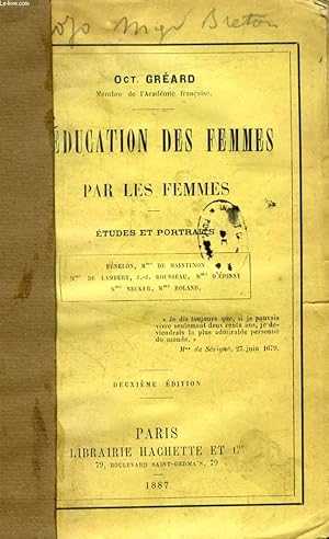 Bild des Verkufers fr L'EDUCATION DES FEMMES PAR LES FEMMES, ETUDES ET PORTRAITS (Fnelon, Mme de Maintenon, Mme de Lambert, J.J. Rousseau, Mme d'Epinay, Mme Necker, Mme Roland) zum Verkauf von Le-Livre