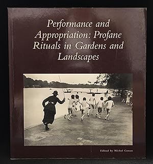 Bild des Verkufers fr Performance and Appropriation: Profane Rituals in Gardens and Landscapes zum Verkauf von Burton Lysecki Books, ABAC/ILAB