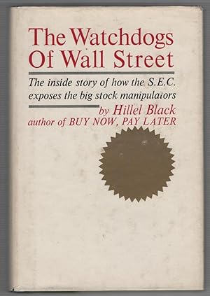 The Watchdogs of Wall Street: The Inside Story of How The S.E.C. Exposes The Big Stock Manipulators