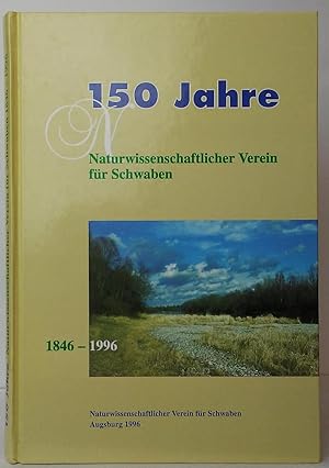 Imagen del vendedor de 150 Jahre Naturwissenschaftlicher Verein fr Schwaben 1846-1996 a la venta por Stephen Peterson, Bookseller