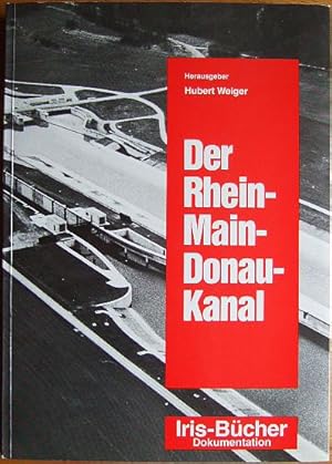 Bild des Verkufers fr Der Rhein-Main-Donau-Kanal : d. Fr u. Wider seiner Fertigstellung. Hubert Weiger (Hrsg.) zum Verkauf von Antiquariat Blschke