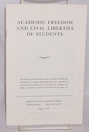 Academic freedom and civil liberties of students; The bulk of this pamphlet deals with the civil ...