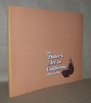 Seller image for THE POTTER'S ART IN CALIFORNIA 1885 TO 1955 for sale by Evolving Lens Bookseller