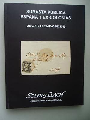 Subasta Publica Espana Y Ex-Colonias Jueves 23 de Mayo de de 2013 Briefmarken