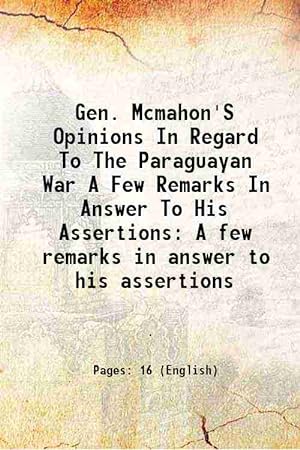 Seller image for Gen. Mcmahon'S Opinions In Regard To The Paraguayan War A Few Remarks In Answer To His Assertions A few remarks in answer to his assertions 1869 for sale by Gyan Books Pvt. Ltd.