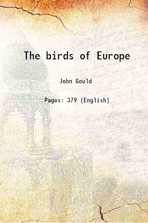 Bild des Verkäufers für The birds of Europe 1837 [Hardcover] zum Verkauf von Gyan Books Pvt. Ltd.