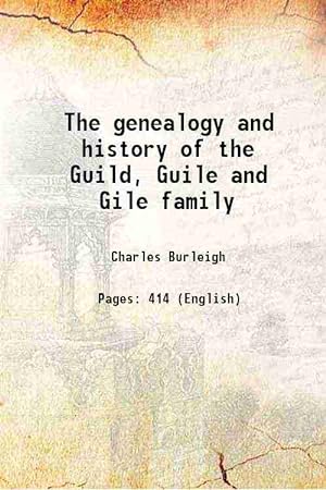 Seller image for The genealogy and history of the Guild, Guile and Gile family 1887 [Hardcover] for sale by Gyan Books Pvt. Ltd.