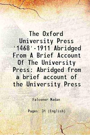 Seller image for The Oxford University Press '1468'-1911 Abridged From A Brief Account Of The University Press Abridged from a brief account of the University Press 1911 [Hardcover] for sale by Gyan Books Pvt. Ltd.