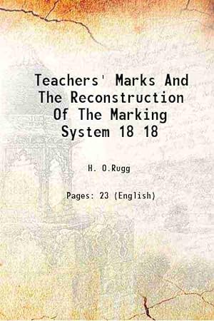 Seller image for Teachers' Marks And The Reconstruction Of The Marking System Volume 18 1918 for sale by Gyan Books Pvt. Ltd.