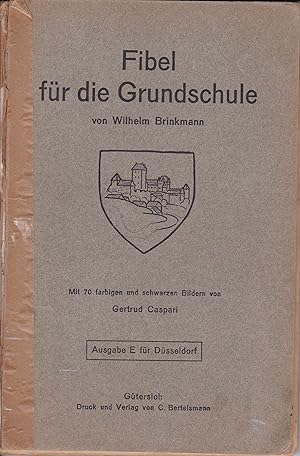 Bild des Verkufers fr Fibel fr die Grundschule. Nach den Grundstzen des Erlebnisunterrichts und der Lautlehre. Mit 70 farbigen und schwarzen Bildern von Gertrud Caspari. Ausgabe E fr Dsseldorf. zum Verkauf von Antiquariat Schwarz & Grmling GbR