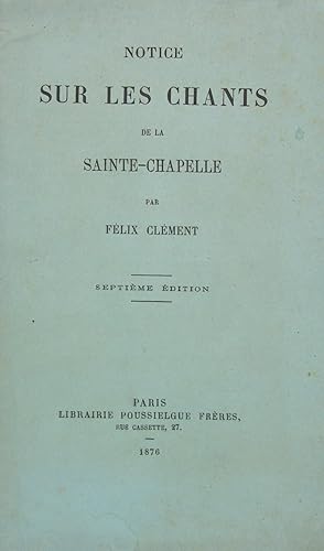 Immagine del venditore per Notice sur les chants de la Sainte Chapelle venduto da Philippe Lucas Livres Anciens