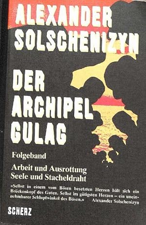 Der Archipel Gulag Alexander Solschenizyn Folgeband Arbeit und Ausrottung Seele und Stacheldraht