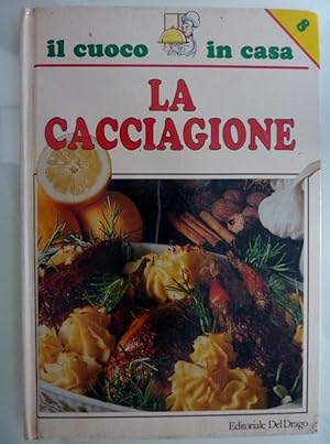 il Cuoco in Casa, 8 - LA CACCIAGIONE