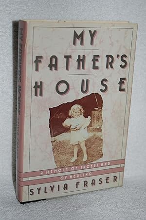 Seller image for My Father's House; A Memoir of Incest and of Healing for sale by Books by White/Walnut Valley Books