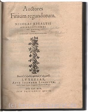 Auctores Finium regundorum. Nicolai Rigaltii observationes et notae, item glossae agrimensoriae.